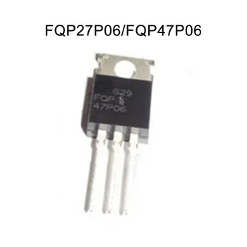 10 шт./лот FQP47P06 TO-220 47P06 FQP27P06 27P06 MOSFET