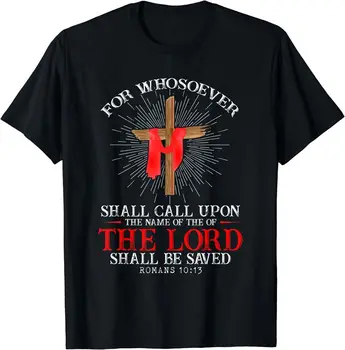 Христианский стих из Библии к Римлянам 10: 13, религиозная футболка с крестом, Размер S-5Xl